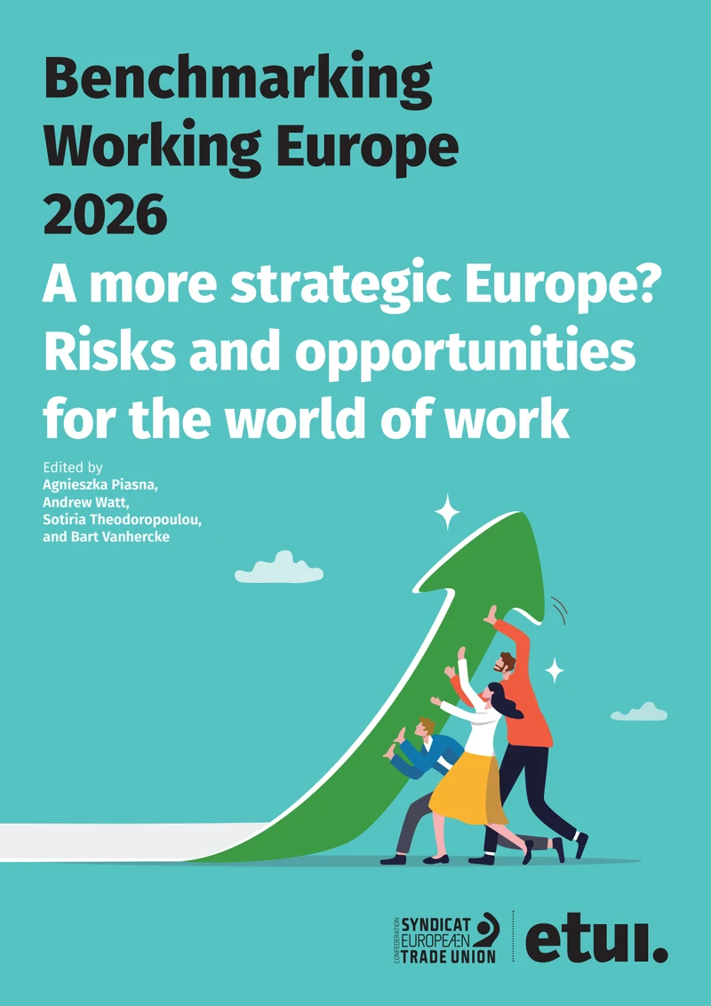 Cover of Benchmarking Working Europe 2026: A more strategic Europe? Risks and opportunities for the world of work